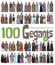 100 gegants (volum 3): petita guia dels gegants de catalunya (edición en catalán)
