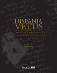 Hispania vetus: manuscritos liturgico-musicales