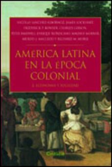 America latina en epoca colonial: economia y sociedad