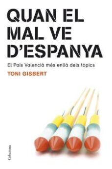 Quan el mal ve d espanya: el pais valencia mes enlla dels topics (edición en catalán)
