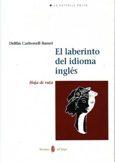 El laberinto del idioma ingles. hoja de ruta (edición en inglés)