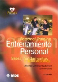 Entrenamiento personal (personal training): bases, fundamentos y aplicaciones (3º ed)