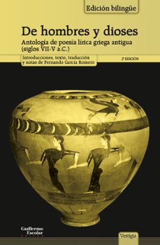 De hombres y dioses: antologia de la lirica griega antigua (silgos vii-v a.c.)
