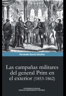 Las campaÑas militares del general prim en el exterior (1853-1862 )