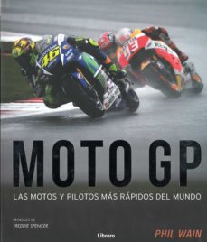 Moto gp: las motos y pilotos mas rapidos del mundo