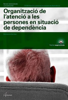Organizacio de l atencio a les persones en situacio de dependencia (catala) (edición en catalán)