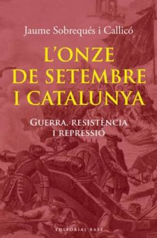 L onze de setembre i catalunya (edición en catalán)