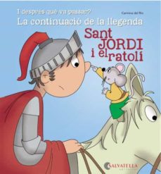 Sant jordi i el ratoli: la continuacio de la llegenda (edición en catalán)