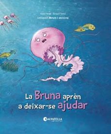 La bruna apren a deixar-se ajudar (l empatia) (edición en catalán)