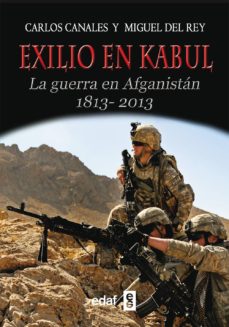 Exilio en kabul: la guerra en afganistan 1813-2013