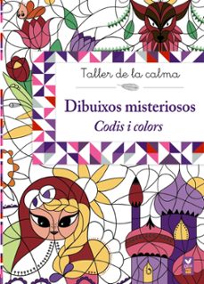 Taller de la calma. dibuixos misteriosos: codis i colors (edición en catalán)