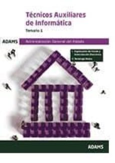Tecnicos auxiliares de informatica de la administracion general del estado: temario 1 (3ª ed.)