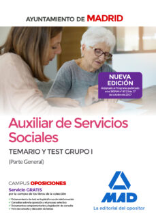 Auxiliar de servicios sociales del ayuntamiento de madrid: temario y test grupo i (parte general)