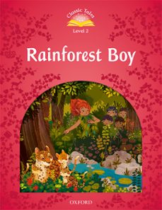 Classic tales 2. rainforest boy (+ mp3) (classic tales second edition) (edición en inglés)