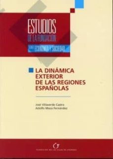 ESTUDIOS DE LA FUNDACION, Nº 54: LA DINAMICA EXTERIOR DE LAS REGI ONES ESPAÑOLAS
