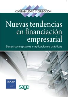 Nuevas tendencias en financiacion empresarial: bases conceptuales y aplicaciones practicas