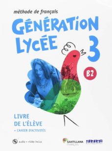 Generation lycee b2 eleve/cahier+cd+dvd 2º bachillerato (edición en francés)