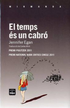 El temps es un cabro (premi national book critics circle 2011/ pr emi pulitzer 2011) (edición en catalán)