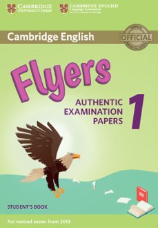 Cambridge english young learners english tests (2018 exam) flyers 1 student s book (edición en inglés)