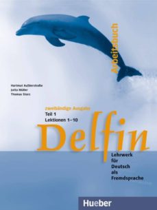 Delfin. arbeitsbuch, zweibÄndige ausgabe, teil 1 (edición en alemán)