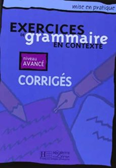 Exercices de grammaire en contexte, niveau avance (edición en francés)