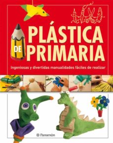 Plastica de primaria: ingeniosas y divertidas manualidades facile s de realizar