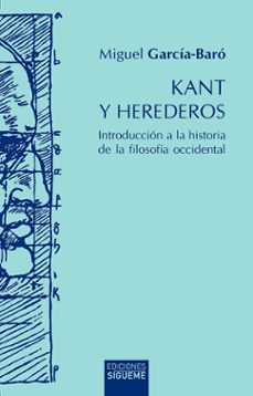 Kant y herederos: introduccion a la historia de la filosofia occidental