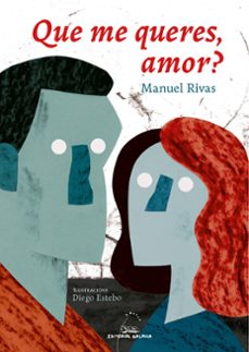 Que me queres amor? (ilustrada) (edición en gallego)