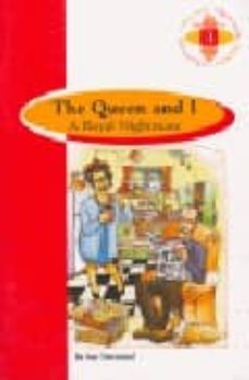 The queen and i: a royal nightmare (1º bachillerato) (edición en inglés)