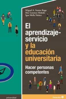El aprendizaje-servicio y la educacion universitaria: hacer personas competentes