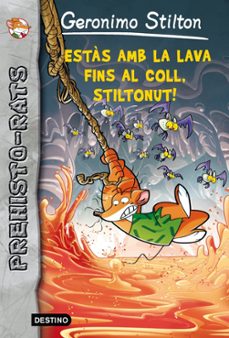 EstÀs amb la lava fins al coll, stiltonut! (edición en catalán)