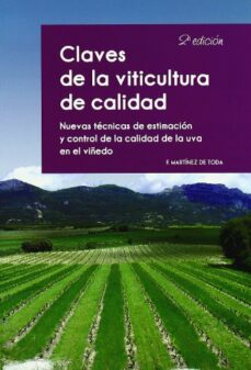 Claves de la viticultura de calidad (2ª ed.) nuevas tecnicas de e stimulacion y control de la calidad de la uva en el viÑedo