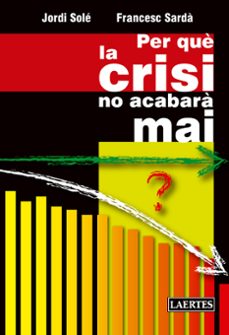 Per quÉ la crisis no acabarÁ mai (edición en catalán)