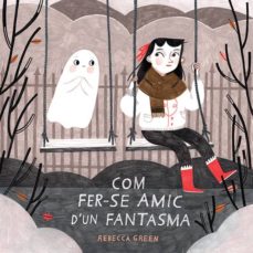 Com fer-se amic d un fantasma (edición en catalán)
